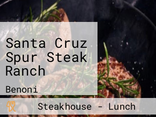 Santa Cruz Spur Steak Ranch