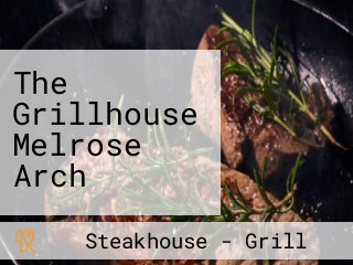 The Grillhouse Melrose Arch