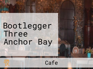 Bootlegger Three Anchor Bay