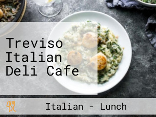 Treviso Italian Deli Cafe