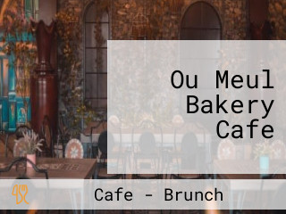 Ou Meul Bakery Cafe