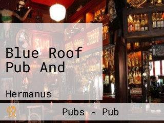 Blue Roof Pub And