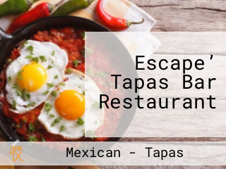Escape’ Tapas Bar Restaurant