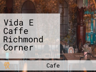 Vida E Caffe Richmond Corner