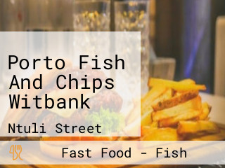 Porto Fish And Chips Witbank