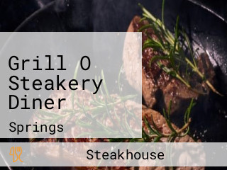 Grill O Steakery Diner