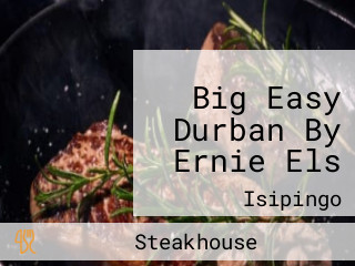 Big Easy Durban By Ernie Els