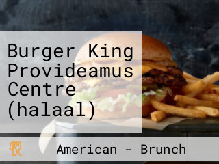 Burger King Provideamus Centre (halaal)
