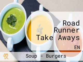 Road Runner Take Aways