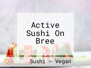Active Sushi On Bree