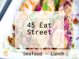 45 Eat Street