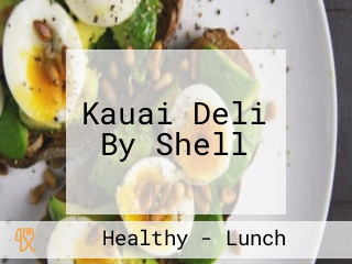 Kauai Deli By Shell