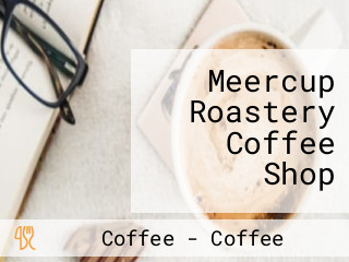 Meercup Roastery Coffee Shop