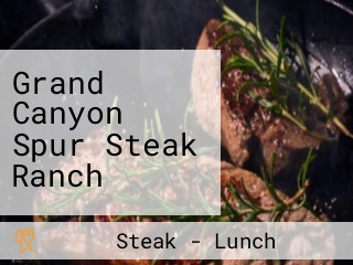 Grand Canyon Spur Steak Ranch