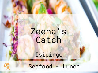 Zeena's Catch