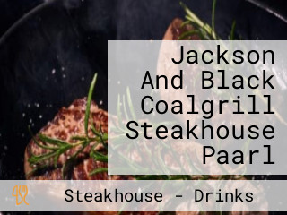 Jackson And Black Coalgrill Steakhouse Paarl