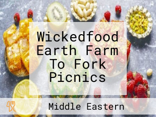 Wickedfood Earth Farm To Fork Picnics