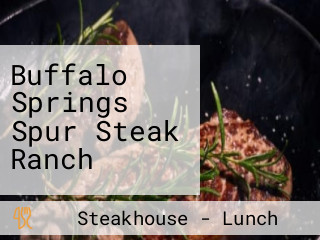Buffalo Springs Spur Steak Ranch