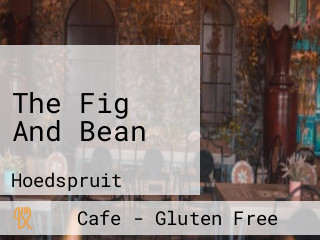 The Fig And Bean