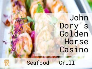 John Dory's Golden Horse Casino