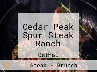 Cedar Peak Spur Steak Ranch