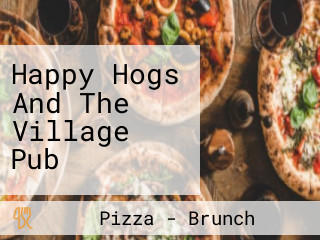 Happy Hogs And The Village Pub