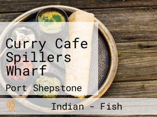 Curry Cafe Spillers Wharf