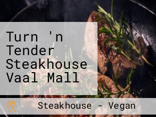 Turn 'n Tender Steakhouse Vaal Mall