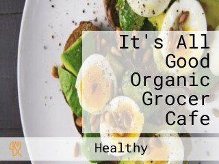It's All Good Organic Grocer Cafe