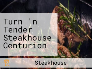 Turn 'n Tender Steakhouse Centurion