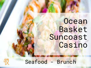 Ocean Basket Suncoast Casino