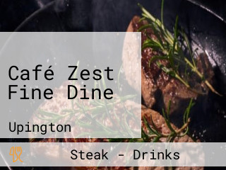 Café Zest Fine Dine
