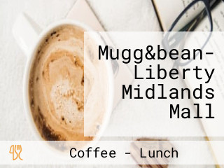 Mugg&bean- Liberty Midlands Mall