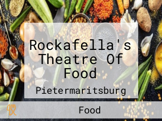 Rockafella's Theatre Of Food