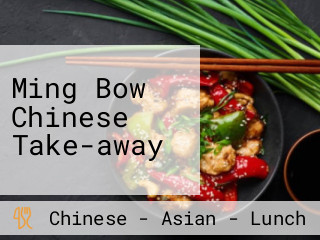 Ming Bow Chinese Take-away
