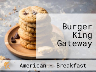 Burger King Gateway