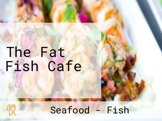 The Fat Fish Cafe