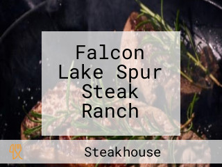 Falcon Lake Spur Steak Ranch