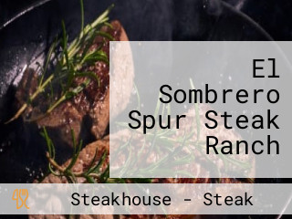 El Sombrero Spur Steak Ranch