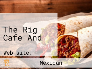 The Rig Cafe And