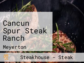 Cancun Spur Steak Ranch