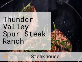Thunder Valley Spur Steak Ranch