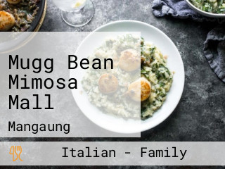 Mugg Bean Mimosa Mall
