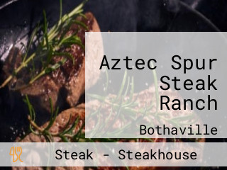Aztec Spur Steak Ranch