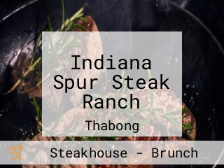 Indiana Spur Steak Ranch