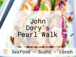 John Dory's Pearl Walk