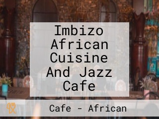 Imbizo African Cuisine And Jazz Cafe