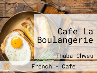 Cafe La Boulangerie