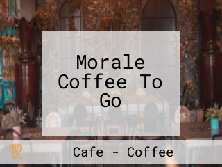 Morale Coffee To Go