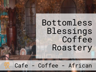 Bottomless Blessings Coffee Roastery